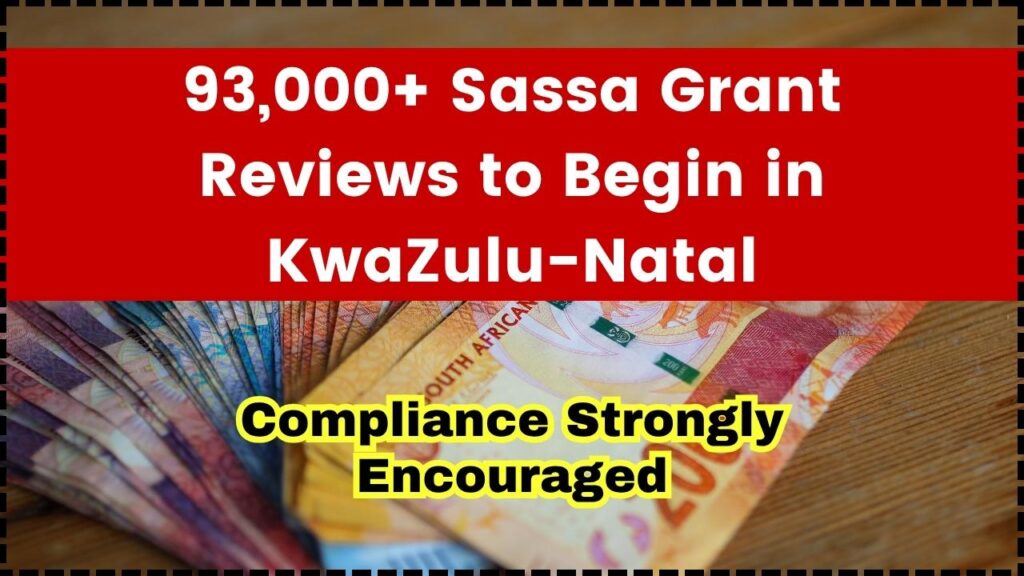 93,000+ Sassa Grant Reviews to Begin in KwaZulu-Natal