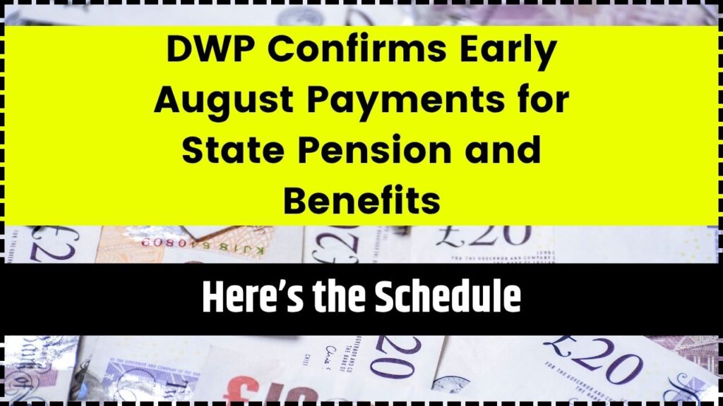 DWP Confirms Early August Payments for State Pension and Benefits