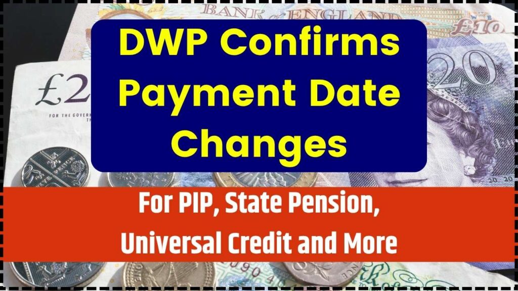 DWP Confirms Payment Date Changes for PIP, State Pension, Universal Credit and More 1 DWP Confirms Payment Date Changes for PIP, State Pension, Universal Credit and More