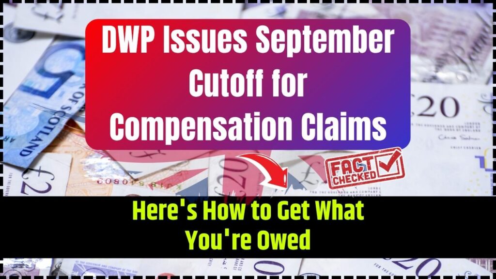 DWP Issues September Cutoff for Compensation Claims