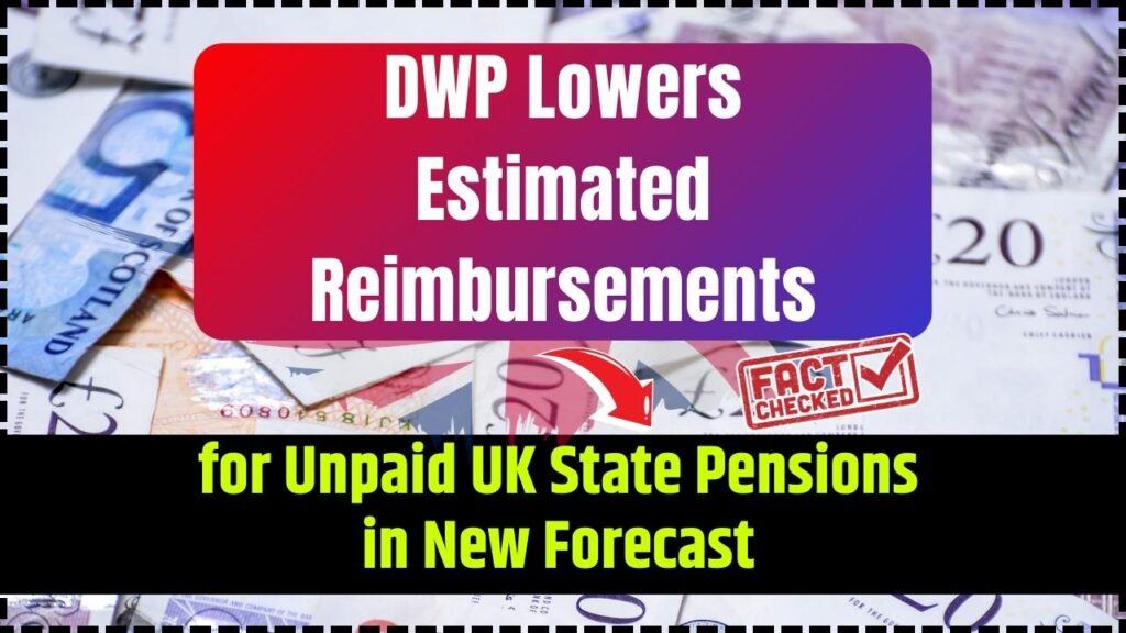 DWP Lowers Estimated Reimbursements for Unpaid UK State Pensions in New Forecast 1 DWP Lowers Estimated Reimbursements for Unpaid UK State Pensions in New Forecast