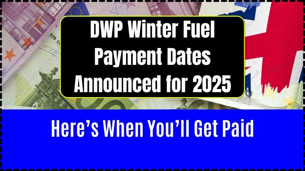 DWP Winter Fuel Payment Dates Announced for 2025—Here’s When You’ll Get Paid 1 DWP Winter Fuel Payment Dates Announced for 2025