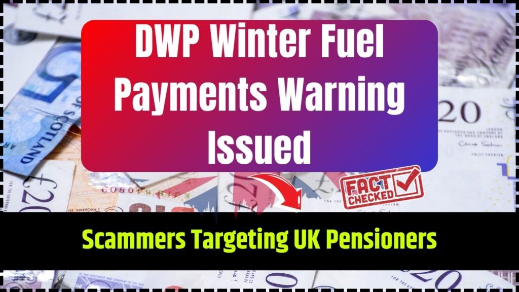 DWP Winter Fuel Payments Warning Issued — Scammers Targeting UK Pensioners 1 DWP Winter Fuel Payments Warning Issued