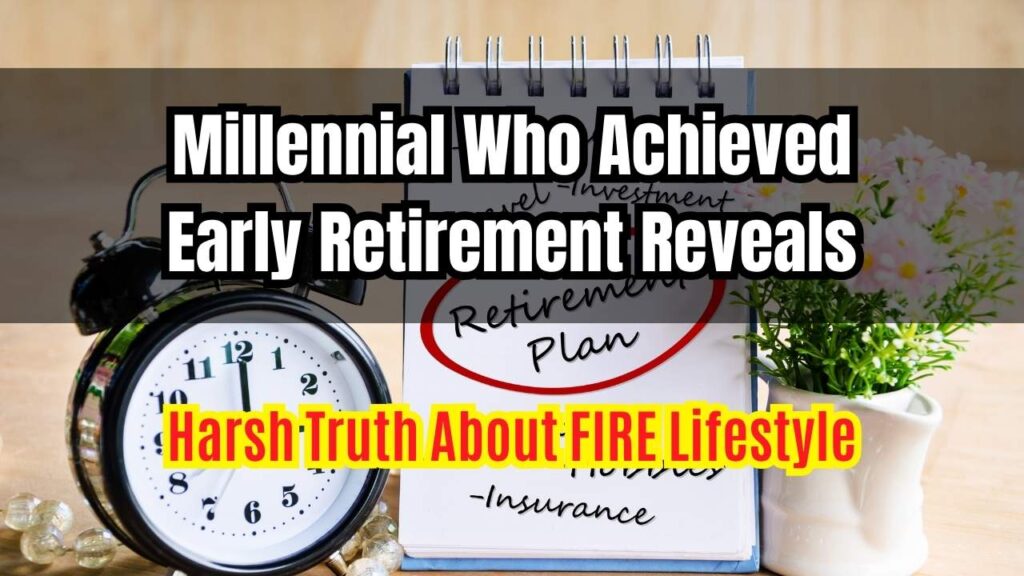 Millennial Who Achieved Early Retirement Reveals Harsh Truth About FIRE Lifestyle 1 Millennial Who Achieved Early Retirement Reveals Harsh Truth About FIRE Lifestyle