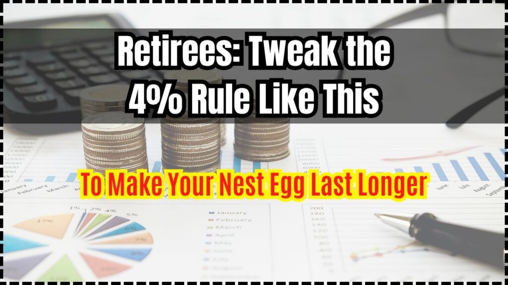Retirees: Tweak the 4% Rule Like This to Make Your Nest Egg Last Longer 1 Retirees Tweak the 4% Rule Like This to Make Your Nest Egg Last Longer