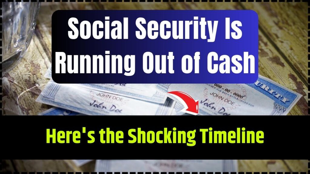 Social Security Is Running Out of Cash — Here's the Shocking Timeline 1 Social Security Is Running Out of Cash
