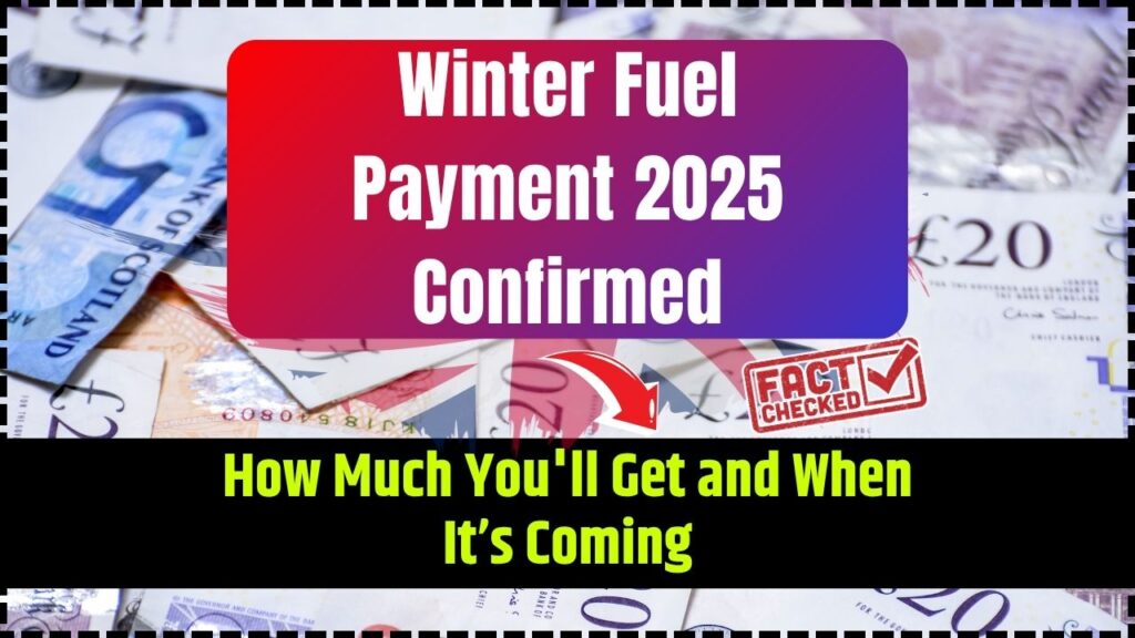 Winter Fuel Payment 2025 Confirmed – How Much You'll Get and When It’s Coming 1 Winter Fuel Payment 2025 Confirmed