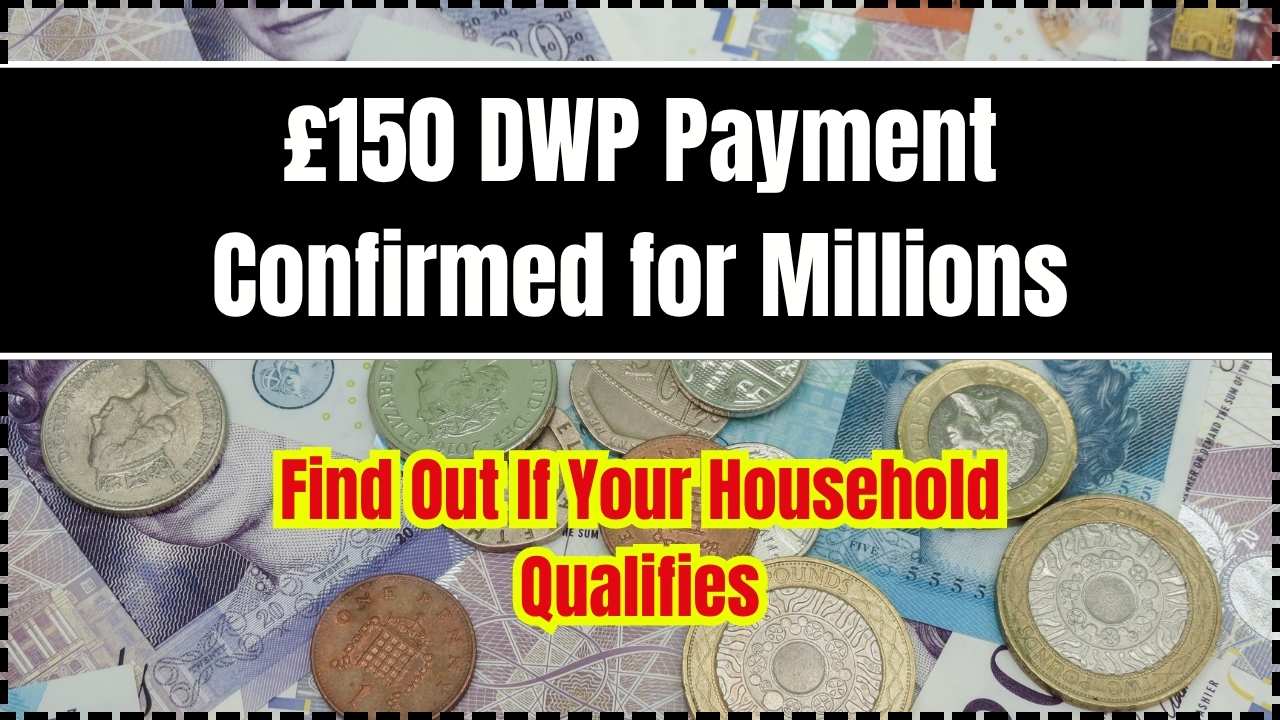 £150 DWP Payment Confirmed for Millions