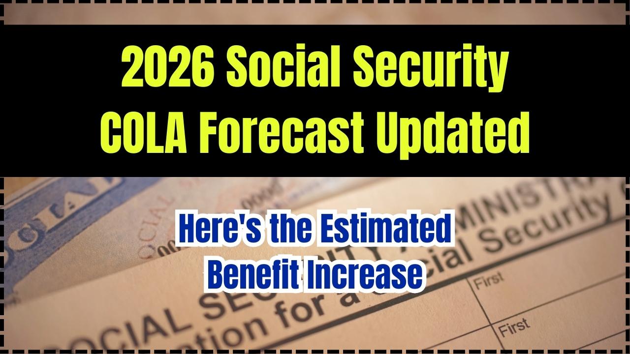 2026 Social Security COLA Forecast Updated