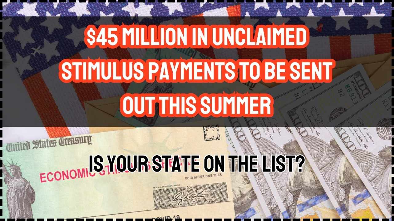 $45 Million in Unclaimed Stimulus Payments to Be Sent Out This Summer