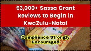 93,000+ Sassa Grant Reviews to Begin in KwaZulu-Natal