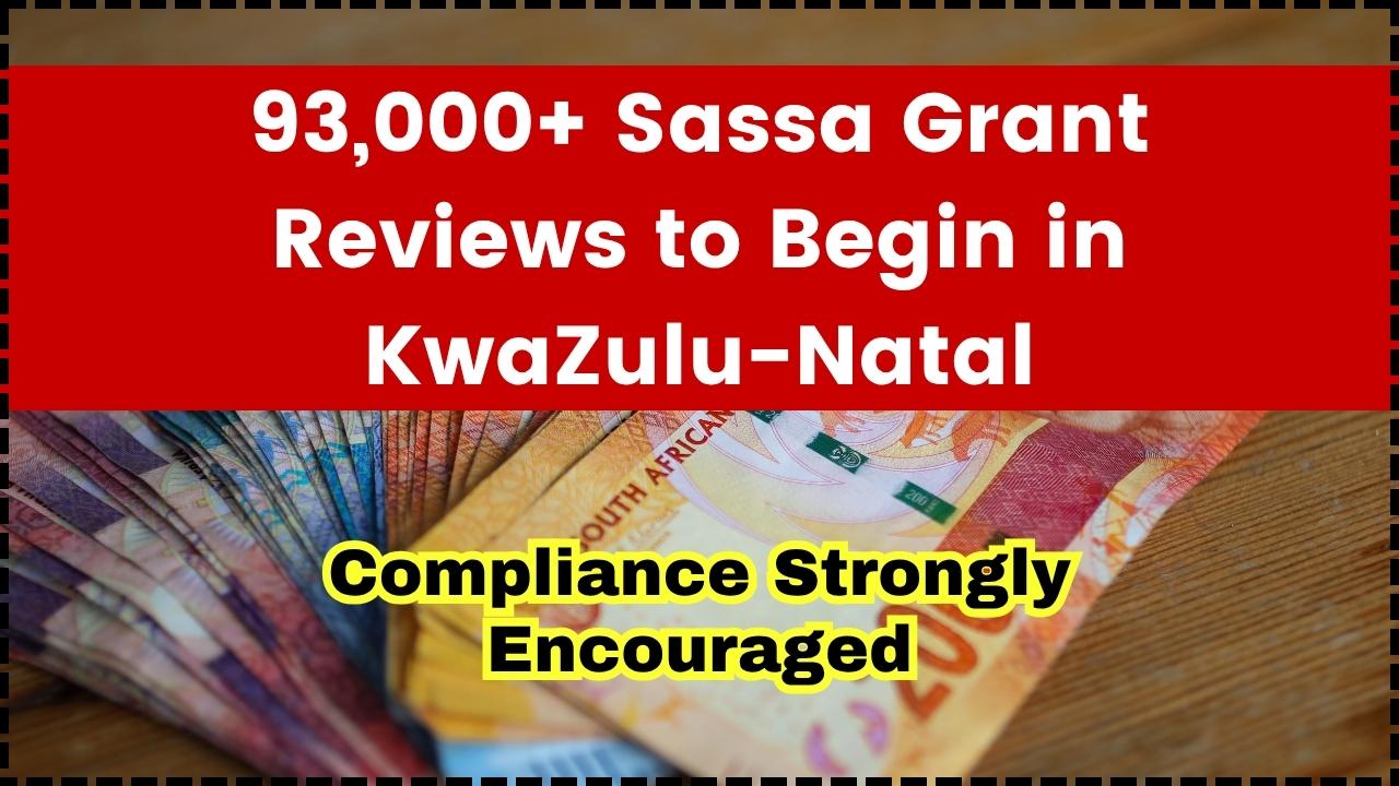 93,000+ Sassa Grant Reviews to Begin in KwaZulu-Natal