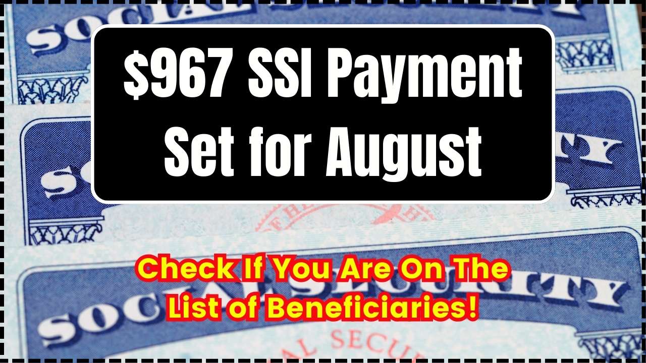 $967 SSI Payment Set for August