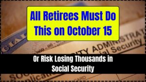 All Retirees Must Do This on October 15 or Risk Losing Thousands in Social Security