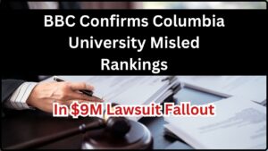 BBC Confirms Columbia University Misled Rankings in $9M Lawsuit Fallout
