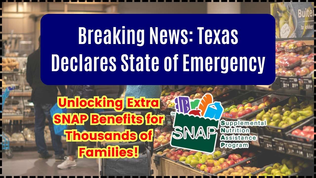 Breaking News Texas Declares State of Emergency, Unlocking Extra SNAP Benefits for Thousands of Families!