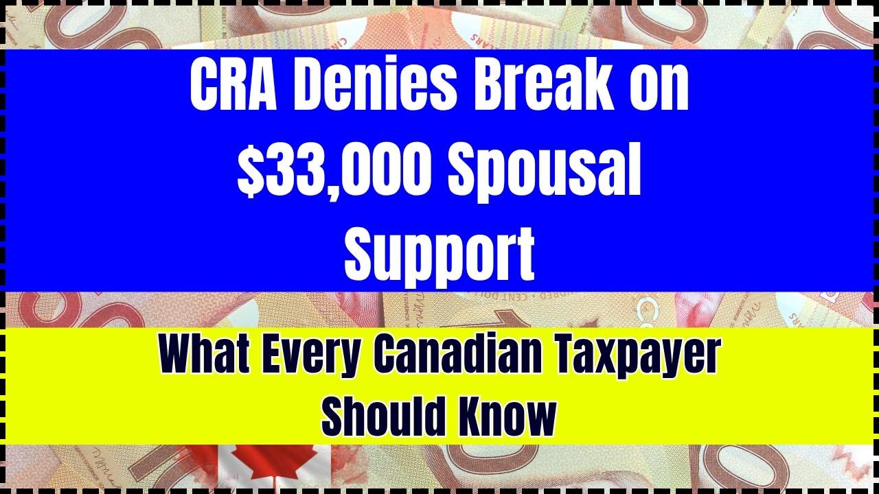CRA Denies Break on $33,000 Spousal Support