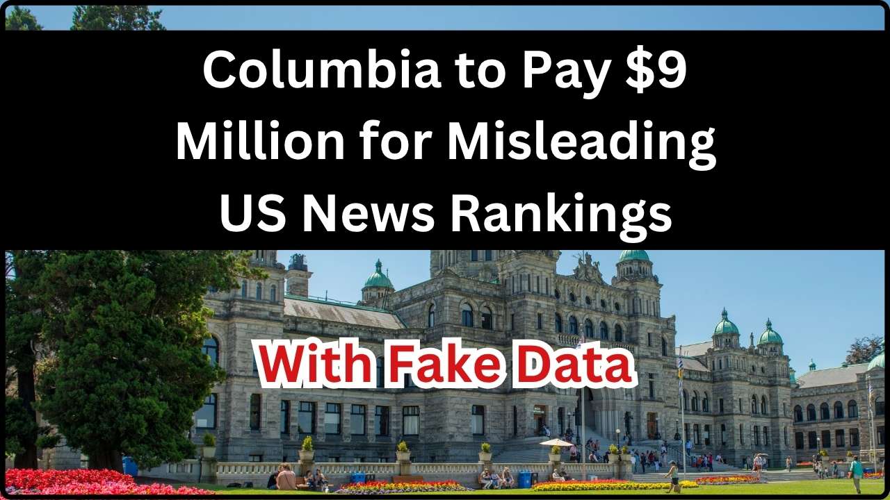 Columbia to Pay $9 Million for Misleading US News Rankings With Fake Data