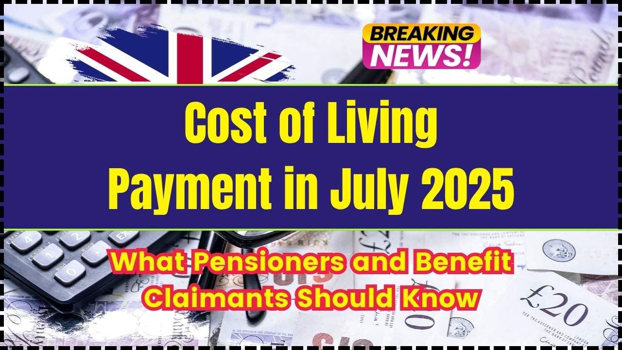 Cost of Living Payment in July 2025