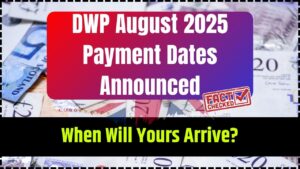 DWP August 2025 Payment Dates Announced