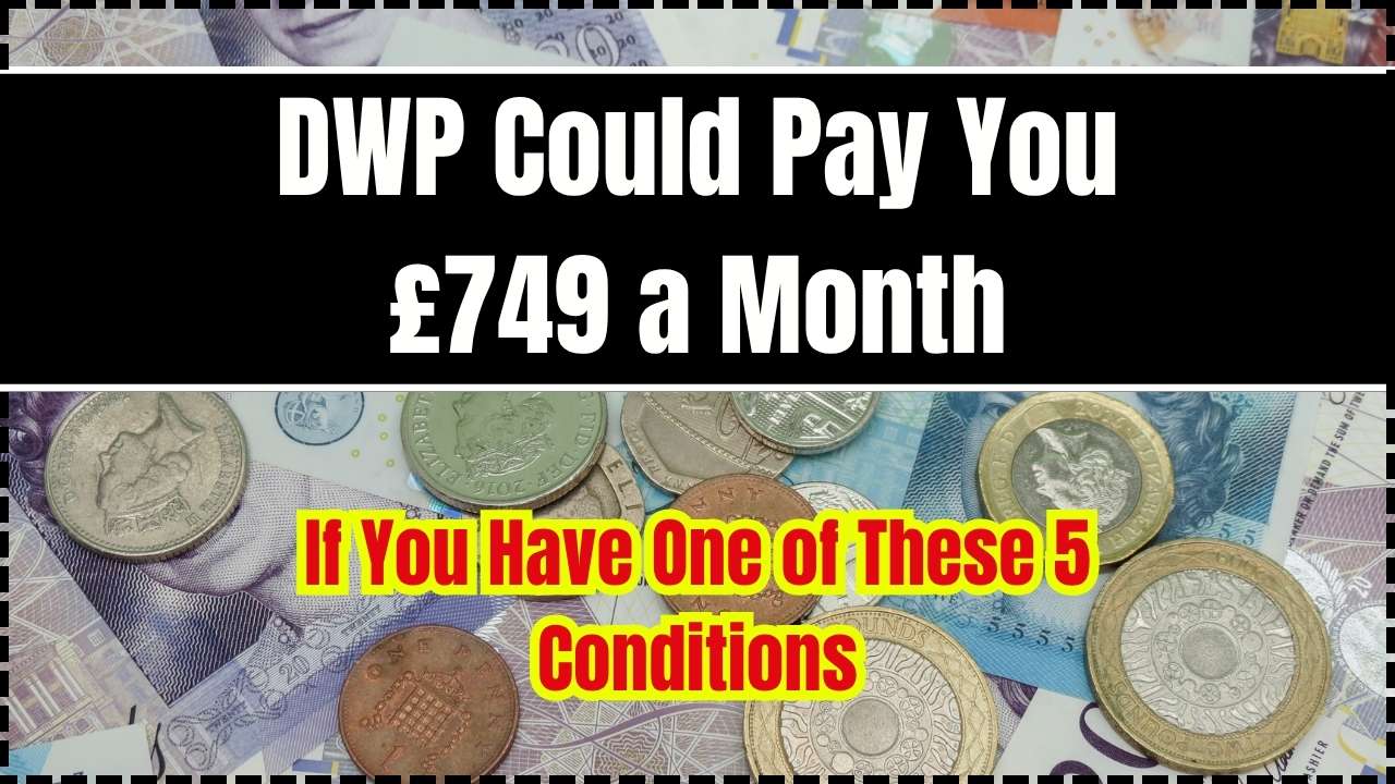 DWP Could Pay You £749 a Month If You Have One of These 5 Conditions