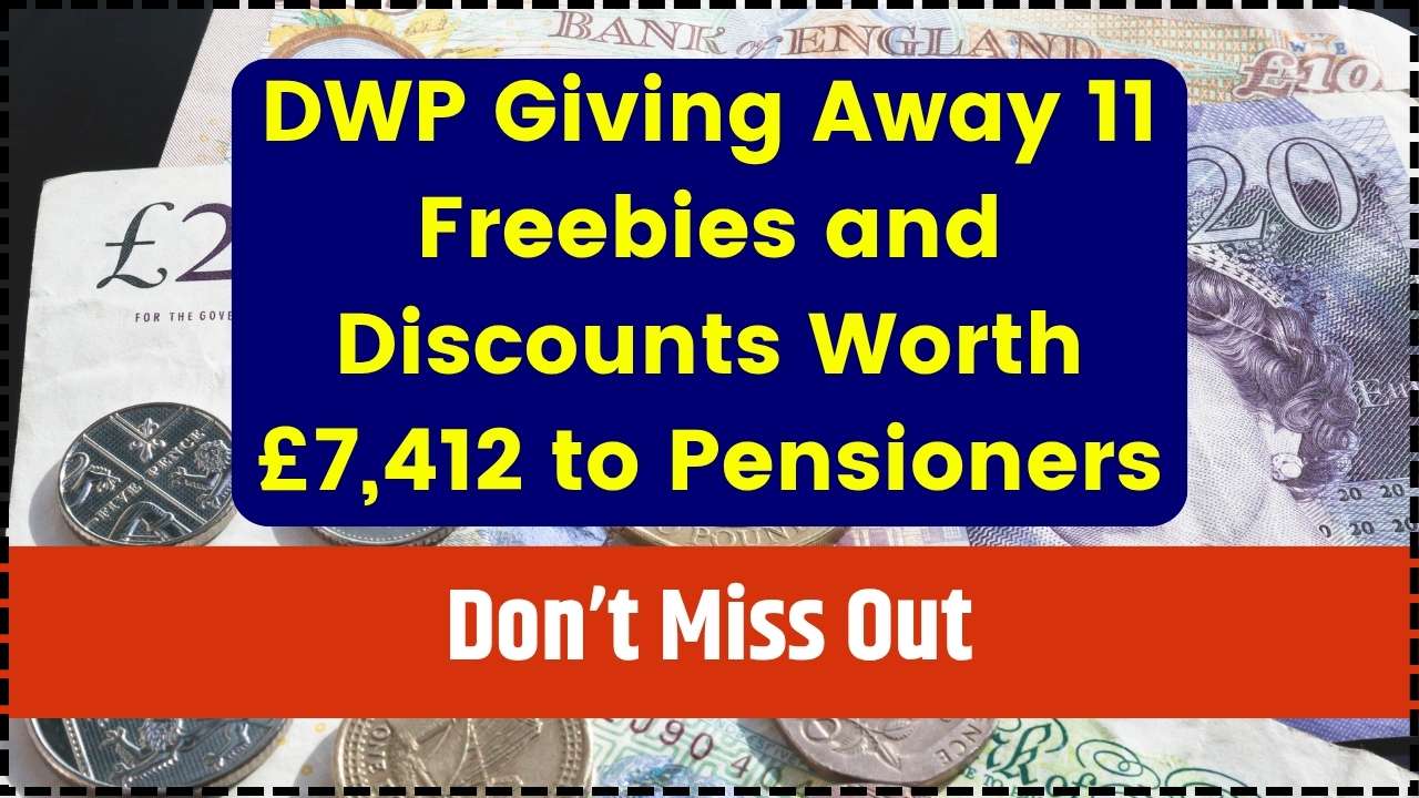 DWP Giving Away 11 Freebies and Discounts Worth £7,412 to Pensioners in August
