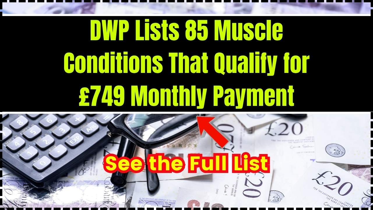 DWP Lists 85 Muscle Conditions That Qualify for £749 Monthly Payment