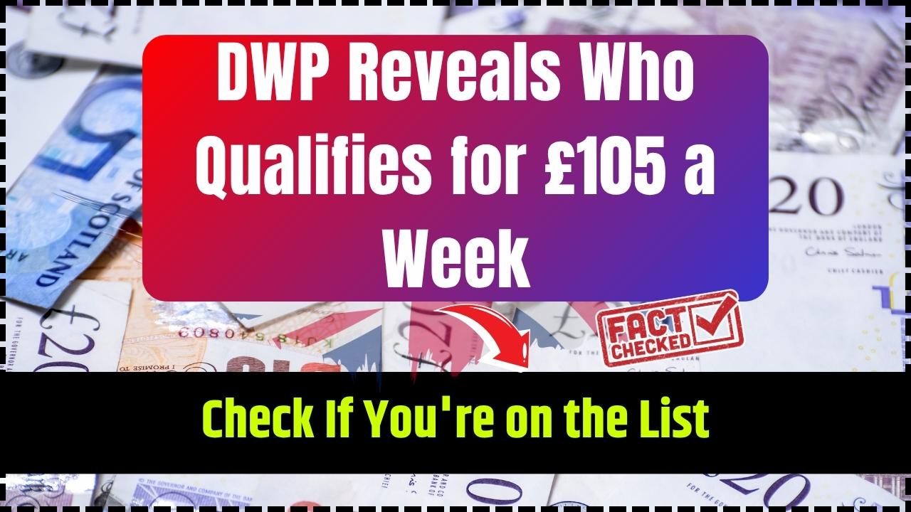 DWP Reveals Who Qualifies for £105 a Week