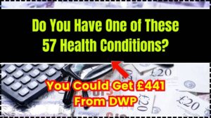 Do You Have One of These 57 Health Conditions You Could Get £441 From DWP