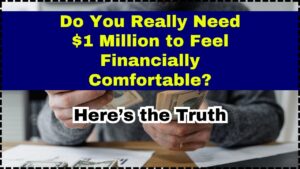 Do You Really Need $1 Million to Feel Financially Comfortable