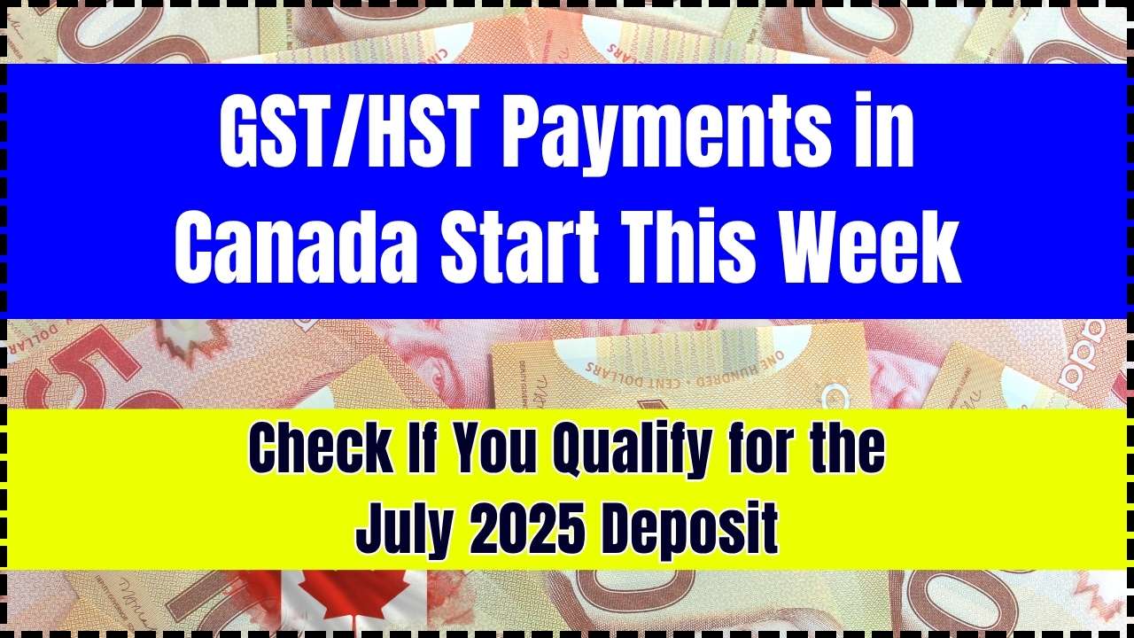 GSTHST Payments in Canada Start This Week