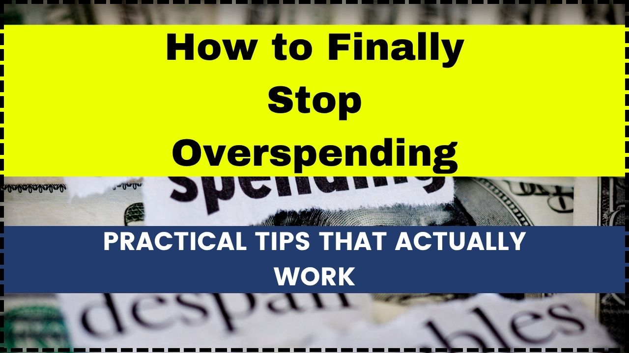 How to Finally Stop Overspending