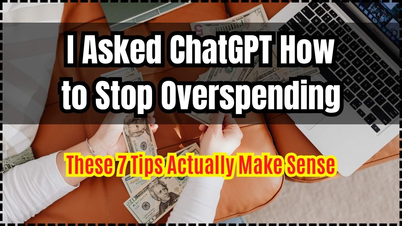 I Asked ChatGPT How to Stop Overspending