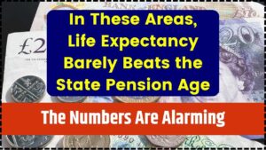 In These Areas, Life Expectancy Barely Beats the State Pension Age