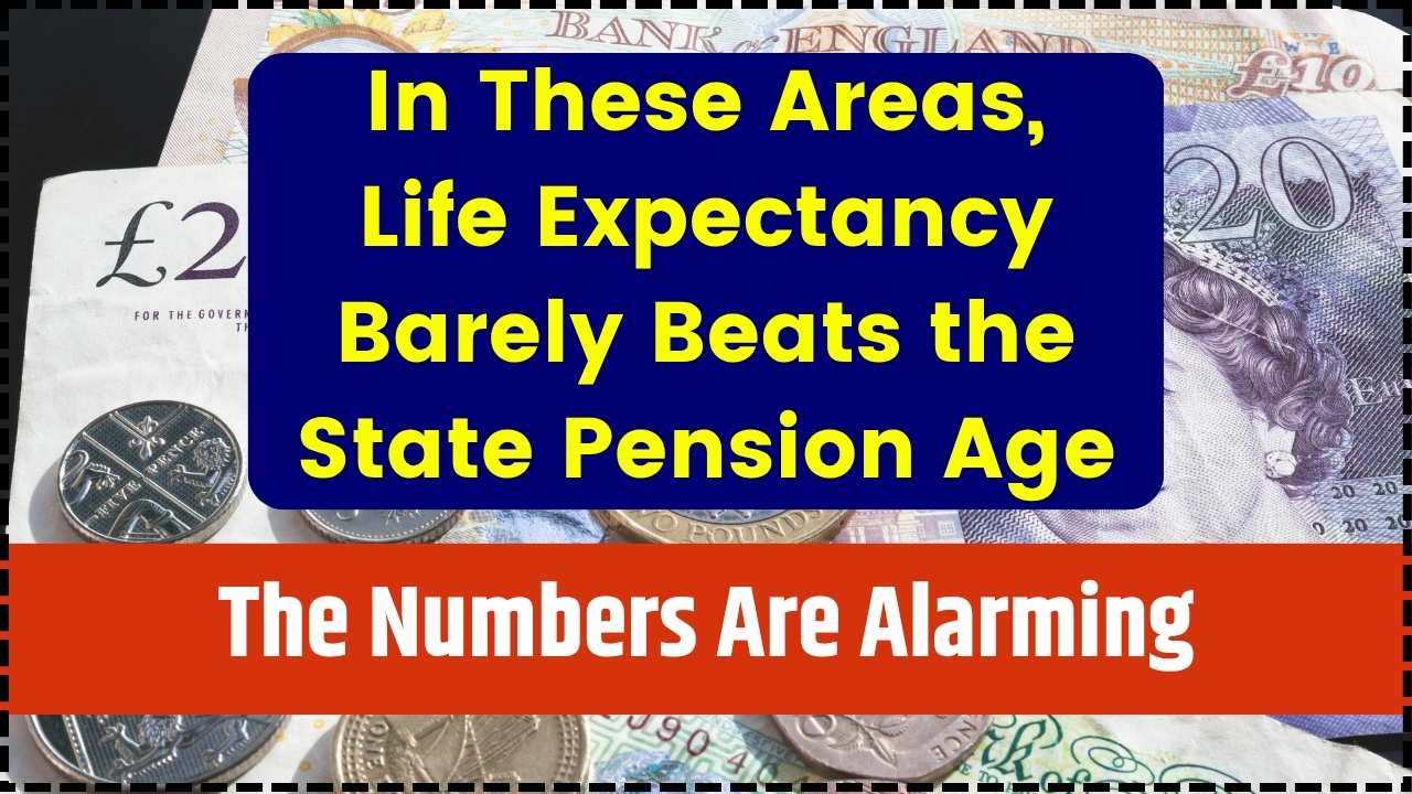 In These Areas, Life Expectancy Barely Beats the State Pension Age