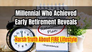 Millennial Who Achieved Early Retirement Reveals Harsh Truth About FIRE Lifestyle