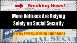More Retirees Are Relying Solely on Social Security