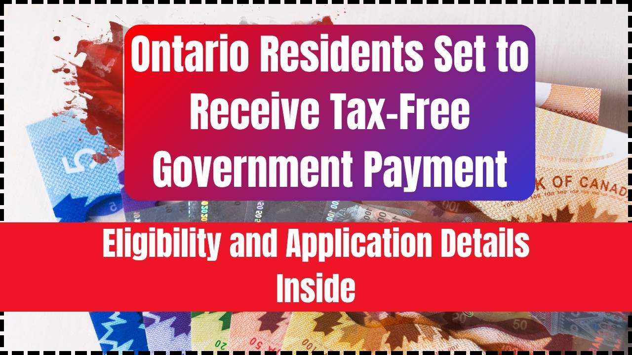 Ontario Residents Set to Receive Tax-Free Government Payment