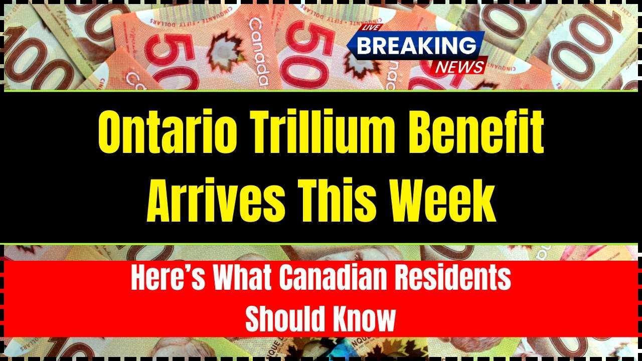Ontario Trillium Benefit Arrives This Week