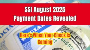SSI August 2025 Payment Dates Revealed