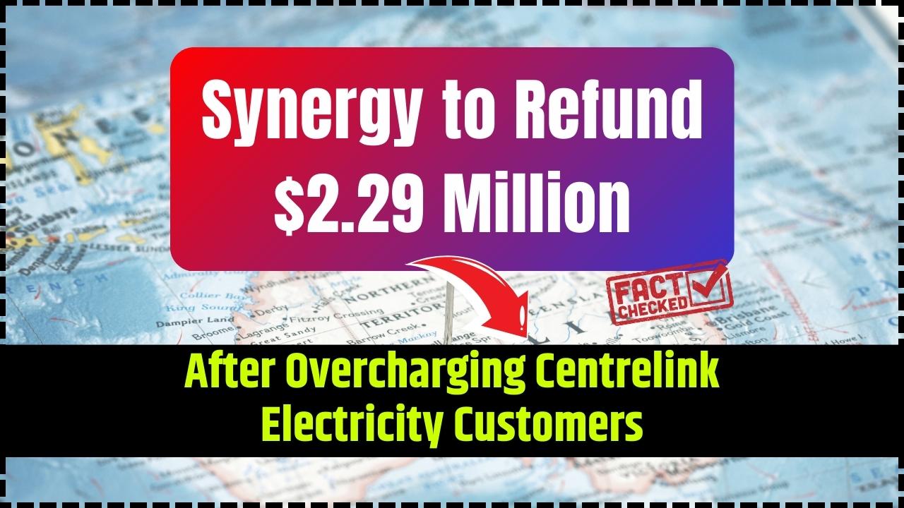 Synergy to Refund $2.29 Million After Overcharging Centrelink Electricity Customers