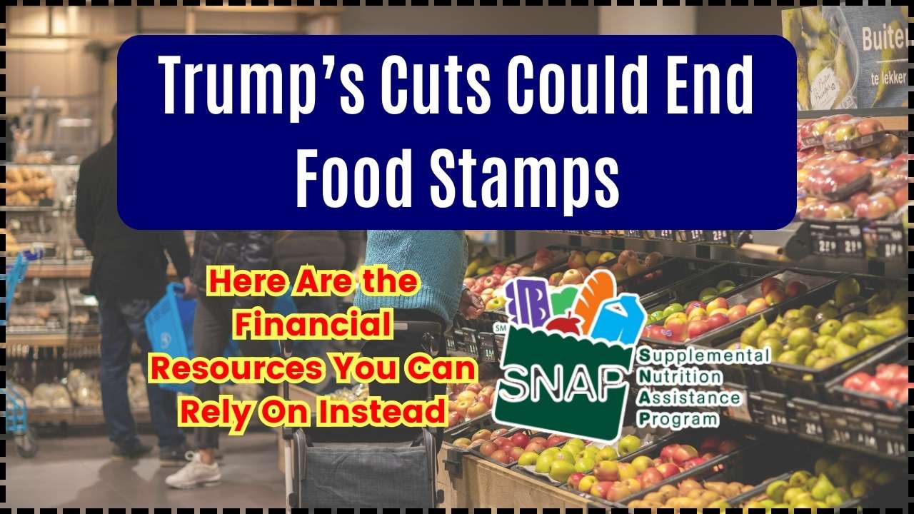 Trump’s Cuts Could End Food Stamps