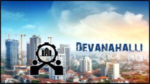 What to Expect from Future Urban Developments in Devanahalli