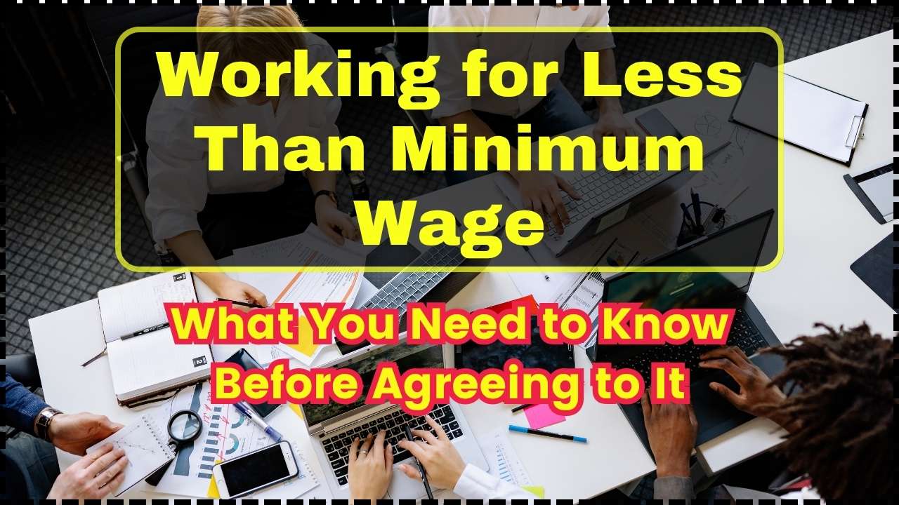 Working for Less Than Minimum Wage